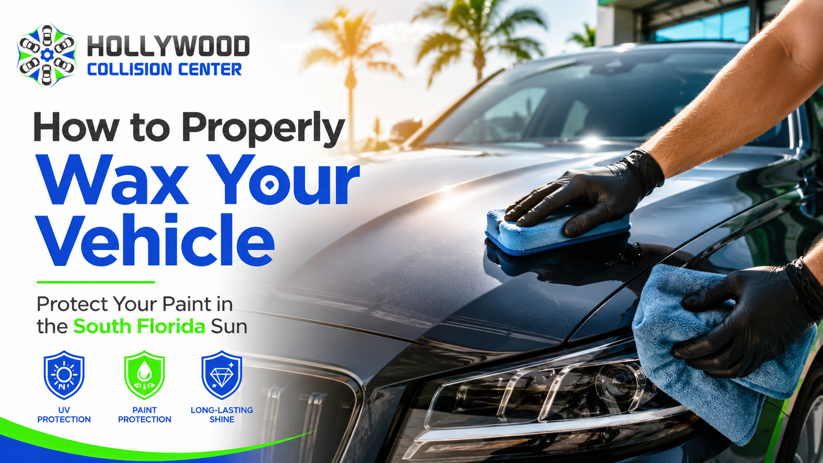 How to Properly Wax Your Vehicle and Protect Its Paint From the South Florida Sun